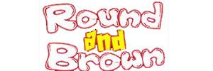 Round And Brown