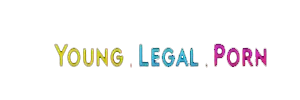Young Legal Porn