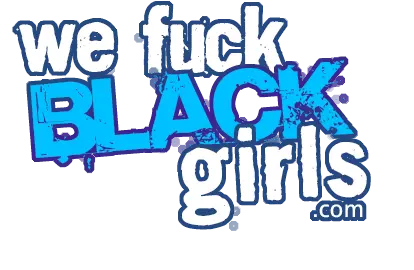 We Fuck Black Girls
